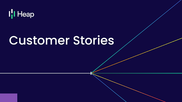 Heap Customer Stories & Testimonials